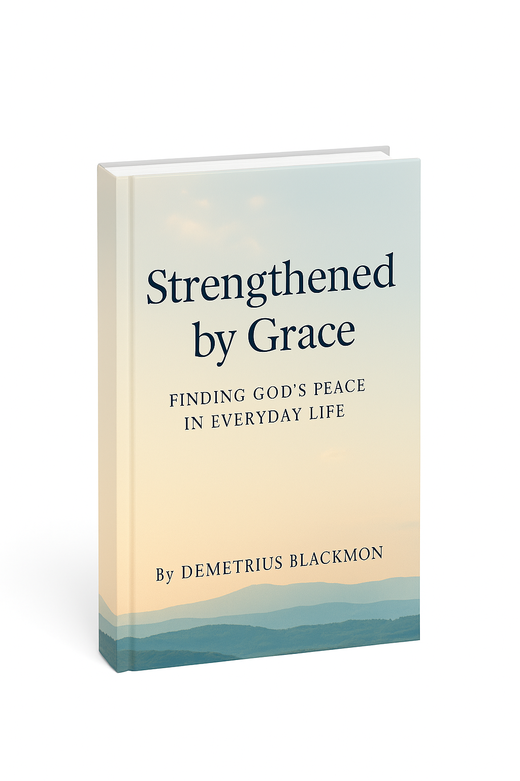 Strengthened By Grace: Finding GOD'S Peace In Everyday Life